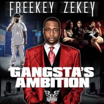 Freekey Zekey - Gangsta's Ambition